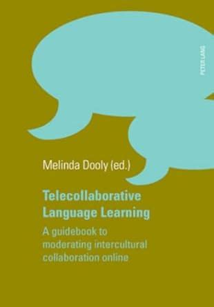 telecollaborative language learning a guidebook to moderating intercultural collaboration online Kindle Editon