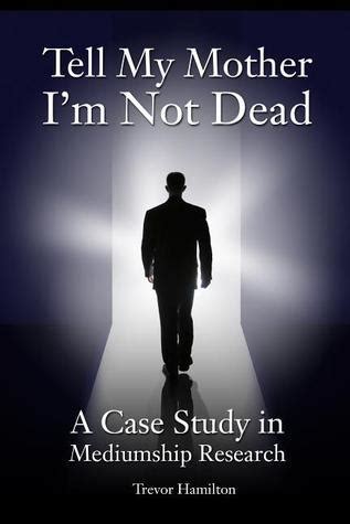 tell my mother im not dead a case study in mediumship research Kindle Editon