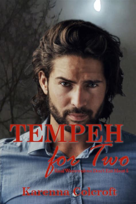 tempeh for two real werewolves dont eat meat volume 4 Kindle Editon