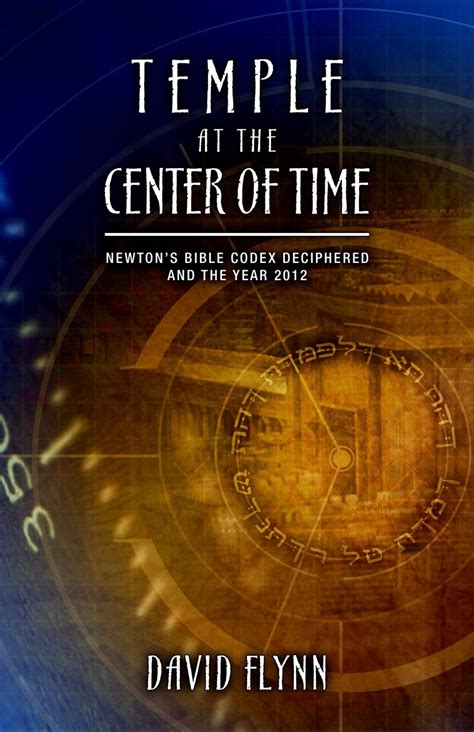 temple at the center of time newtons bible codex finally deciphered and the year 2012 Doc