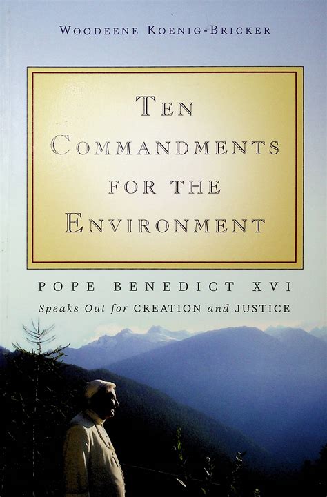 ten commandments for the environment pope benedict xvi speaks out for creation and justice Kindle Editon