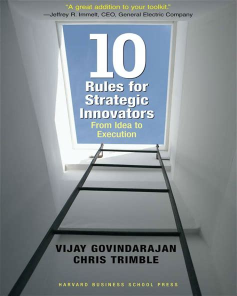 ten rules for strategic innovators from idea to execution Reader