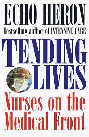 tending lives nurses on the medical front Kindle Editon