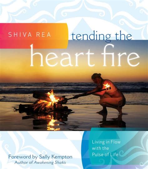 tending the heart fire living in flow with the pulse of life Reader