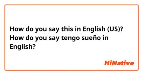 tengo sueno in english