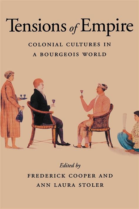 tensions of empire colonial cultures in a bourgeois world Reader