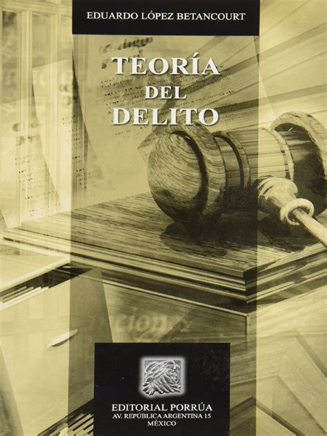 teoria del delito eduardo lopez betancourt pdf Doc