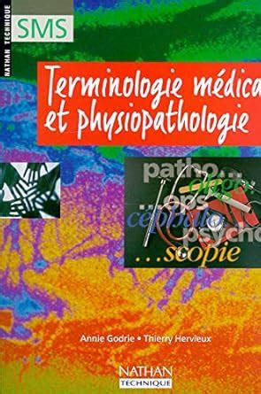 terminologie m dicale physiopathologie annie godrie Doc