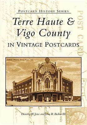 terre haute and vigo county in vintage postcards in postcard history series Reader