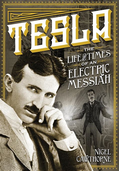 tesla the life and times of an electric messiah Reader