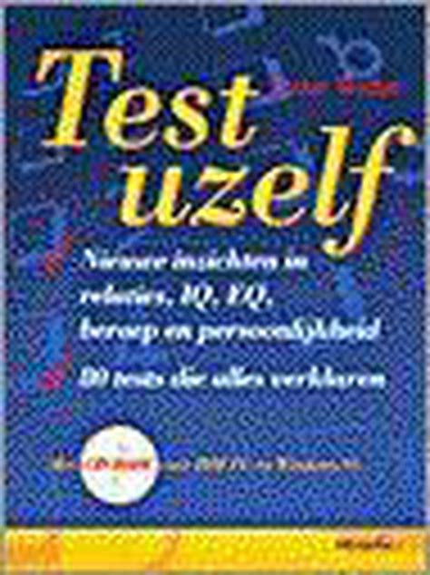 test uzelf nieuwe inzichten in relaties iqeq beroep en persoonlijkheid 80 tests die alles verklaren Kindle Editon