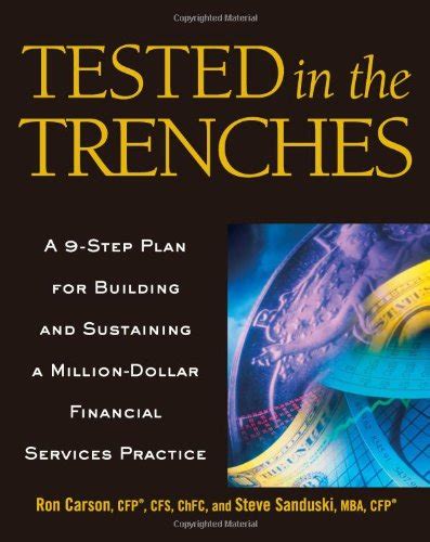 tested in the trenches a 9 step plan for building and sustaining a million dollar financial services practice Epub