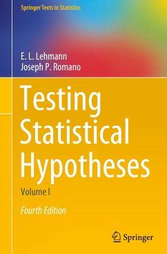 testing statistical hypotheses lehmann romano Reader