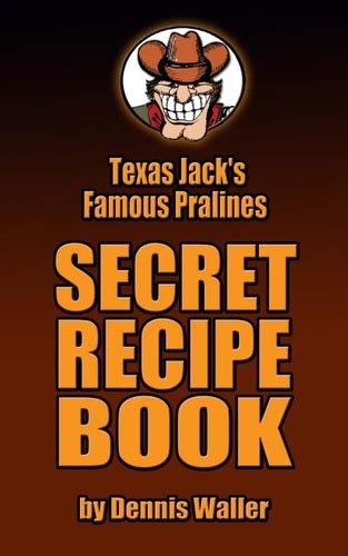 texas jacks famous pralines secret recipe book Kindle Editon