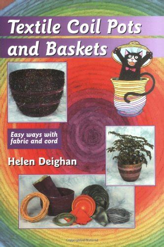 textile coil pots and baskets easy ways with fabric and cord Epub