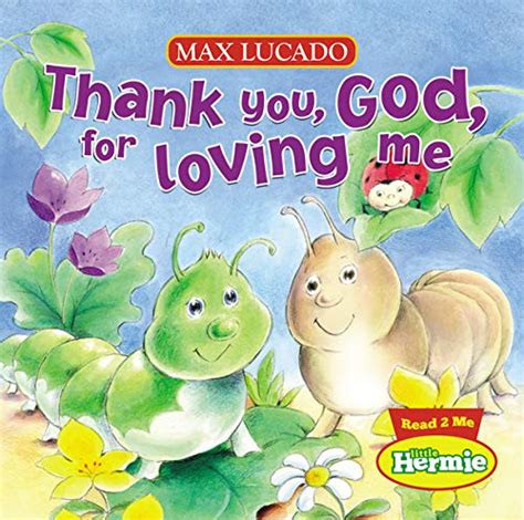 thank you god for loving me max lucados little hermie Kindle Editon