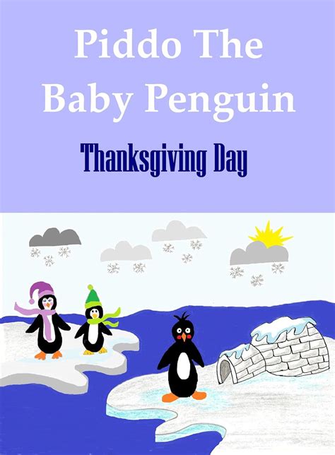 thanksgiving daybeautifully illustrated book perfect for bedtime and young readers piddo the baby penguin Epub