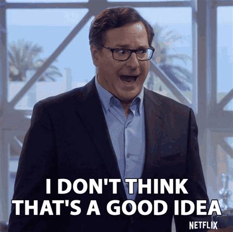 that is not a good idea Doc