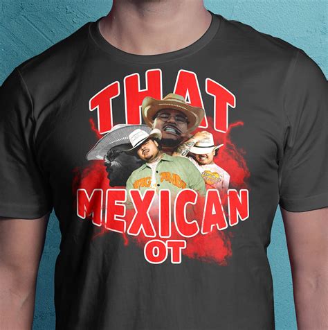 that mexican ot shirt