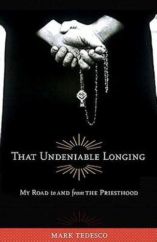 that undeniable longing my road to and from the priesthood Kindle Editon