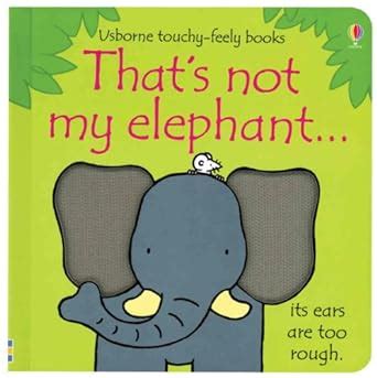 thats not my elephant usborne touchy feely board books Kindle Editon