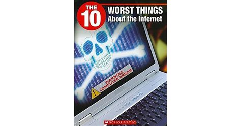 the 10 worst things about the internet 10 franklin watts Reader