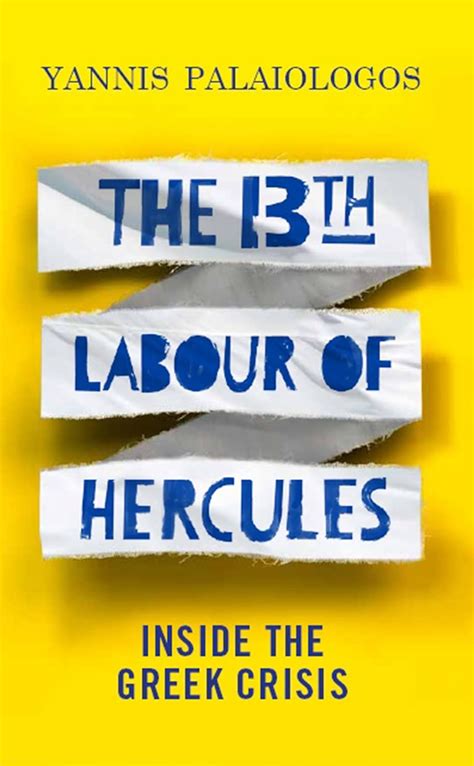 the 13th labour of hercules inside the greek crisis PDF
