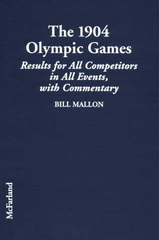 the 1904 olympic games results for all competitors in all events with commentary olympic games results of Doc