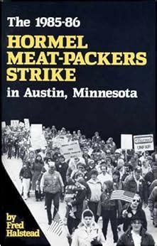the 1985 1986 hormel meat packers strike in austin minnesota Epub