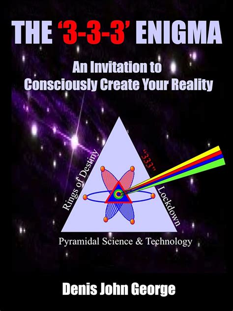 the 3 3 3 enigma an invitation to consciously create your reality PDF