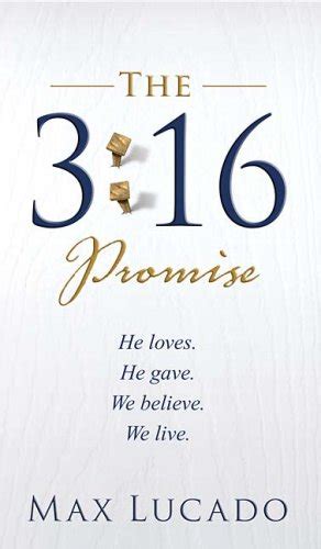 the 316 promise he loves he gives we believe we live Doc