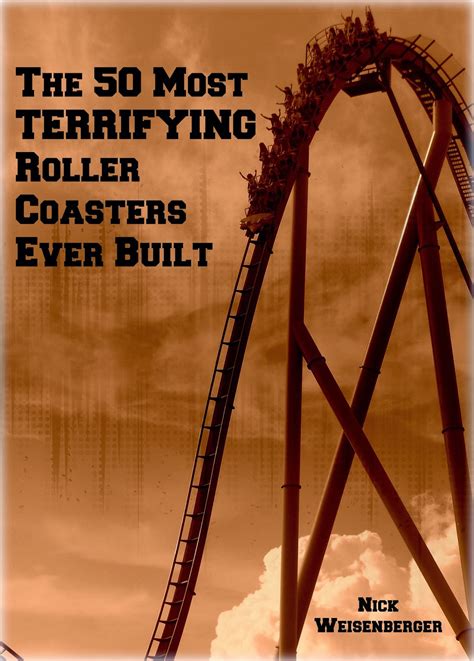 the 50 most terrifying roller coasters ever built Reader