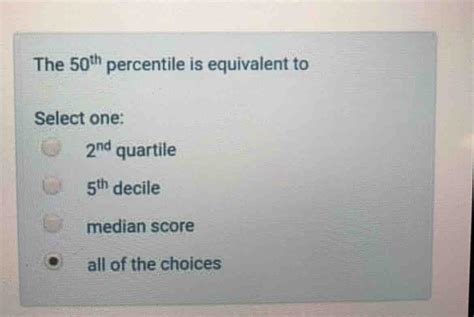 the 50th percentile is equivalent to