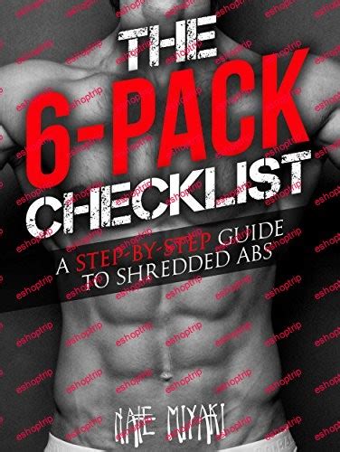 the 6 pack checklist a step by step guide to shredded abs Kindle Editon