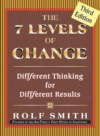 the 7 levels of change different thinking for different results 3rd edition Reader