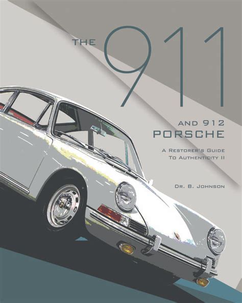 the 911 and 912 porsche a restorers guide to authenticity Epub