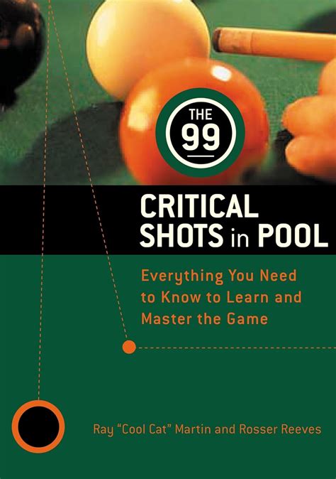 the 99 critical shots in pool everything you need to know to learn and master the game other PDF