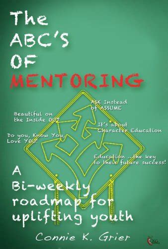 the abcs of mentoring a bi weekly road map for uplifting youth Doc