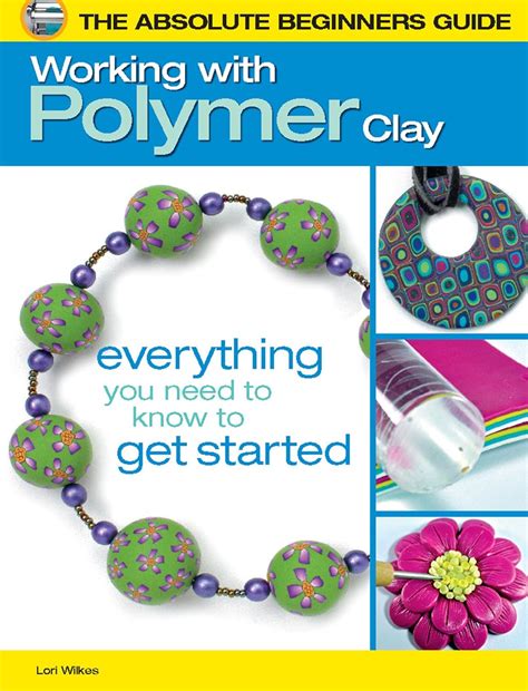 the absolute beginners guide working with polymer clay Epub