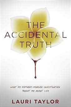 the accidental truth what my mothers murder investigation taught me about life Kindle Editon