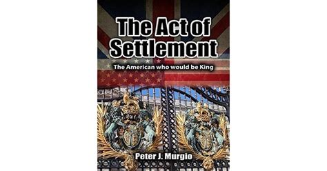 the act of settlement the american who would be king Doc