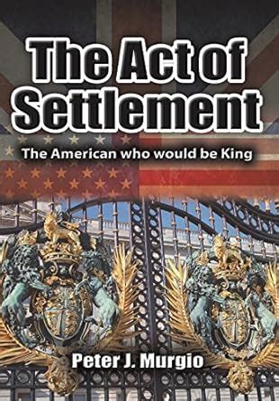 the act of settlement the american who would be king Doc