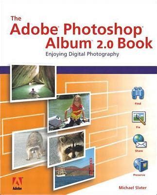 the adobe photoshop album 2 0 book enjoying digital photography Reader