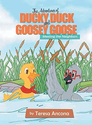 the adventures of ducky duck and goosey goose meeting the neighbors Reader