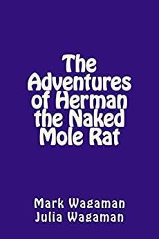 the adventures of herman the naked mole rat Epub