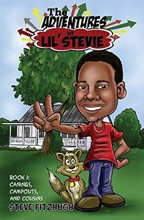 the adventures of lil stevie book 1 canines campouts and cousins Reader