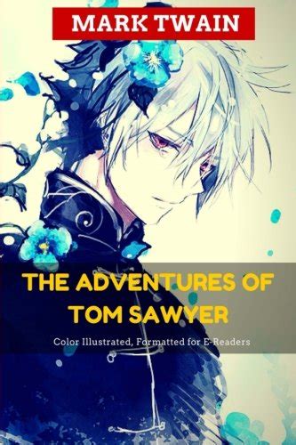 the adventures of tom sawyer color illustrated formatted for e readers unabridged version Kindle Editon