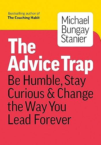 the advice trap be humble stay curious Reader