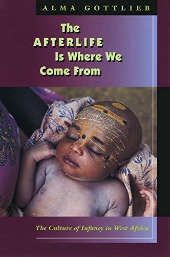 the afterlife is where we come from the culture of infancy in west africa Reader