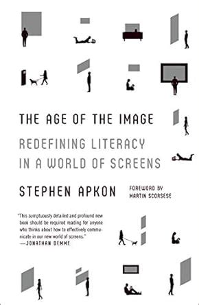 the age of the image redefining literacy in a world of screens Doc